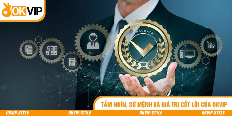 Tầm nhìn và sứ mệnh OKVIP