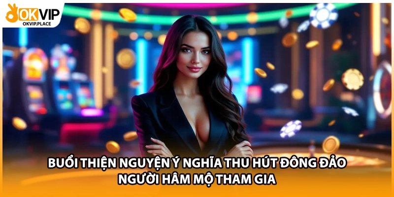Buổi thiện nguyện ý nghĩa thu hút đông đảo người hâm mộ tham gia