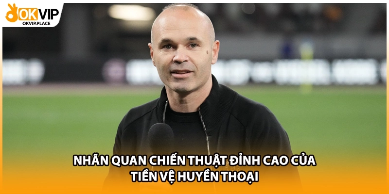 Nhãn quan chiến thuật đỉnh cao của tiền vệ huyền thoại